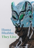 Huma Bhabha: They Live book cover, showing a sculpture of an otherworldly head, made of painted blue styrofoam and cork.