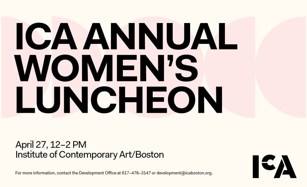 Event graphic for the ICA Annual Women’s Luncheon, April 27, 12–2 PM at the Institute of Contemporary Art/Boston, with ICA logo and contact info at the bottom on a geometric pink and cream background.