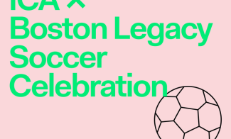 Bold green text on a pale pink background reads ICA × Boston Legacy Soccer Celebration next to a simple black outline drawing of a soccer ball.
